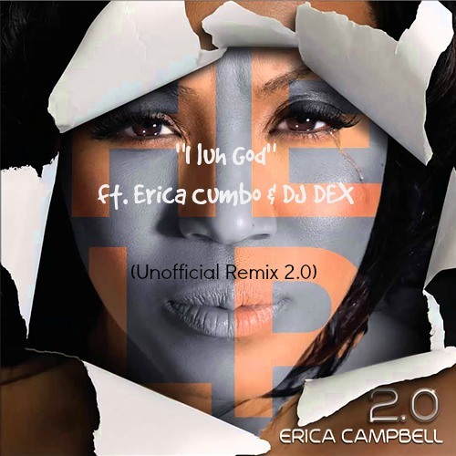 I Luh God Ft Erica Cumbo & DJ DEX (Unofficial Remix 2.0)