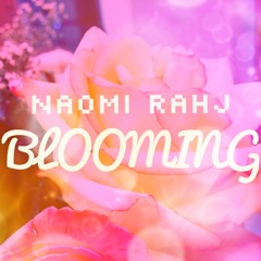 Naomi Rahj- Blooming