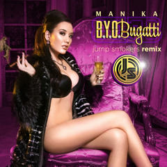 Manika - B.Y.O.Bugatti - Jump Smokers Remix (Clean)