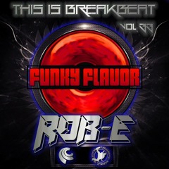 FUNKY Flavor Presents (This Is Breakbeat) Vol. 33 - DJ Rob-E