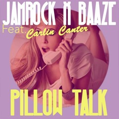 Baaze & Jamrock - Pillow Talk (Original Mix) ft. Carlin Canter