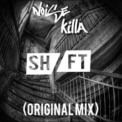 Noise Killa - Shift (Original Mix)[FREE DOWNLOAD]