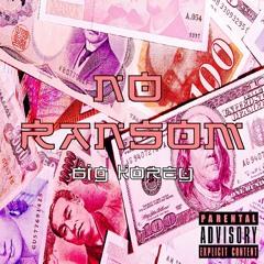 No Ransom (Prod. By CamBeats)
