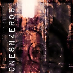 OnesNzeroS ~ Shhhhhh  [ FREE DOWNLOAD ]
