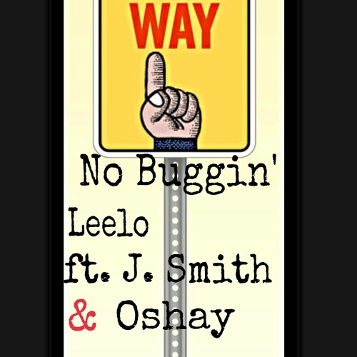 Leelo- No Buggin' ft. J. Smith & Oshay