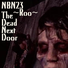 NBN23: The Dead Next Door