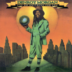 Denroy Morgan - I'll Do Anything For You