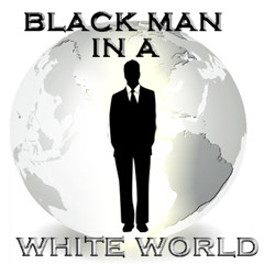 09 - A Black Man In A White World