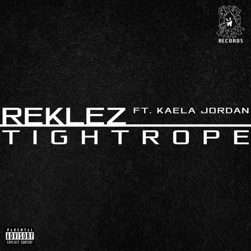 Reklez - Tightrope ft. Kaela Jordan