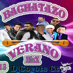 Bachatazo Verano MixX 2015 - DjCoyoteGt