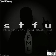 WebbWavvy - STFU Ft. ZiggyZay (Prod. @NateKodi)