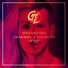 Calvin Harris (feat. Ellie Goulding) - Outside (GonZealous Remix) [FREE DOWNLOAD - Hit "Buy" Button]