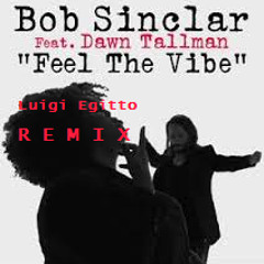 Bob Sinclar - Feel The Vibe (Luigi Egitto REMIX)