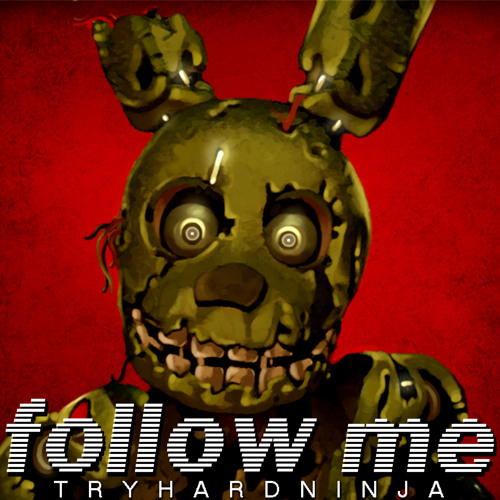 Follow Me - Five Nights At Freddy's 3 SONG (Smike and TryHardNinja)