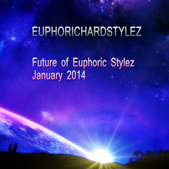 Future Of Euphoric Stylez - January 2014