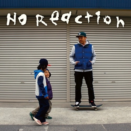 NO REACTION [武蔵新城REMIX]