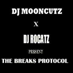 DJ Rocatz Ft. DJ MoonCutz - The Breaks Protocol