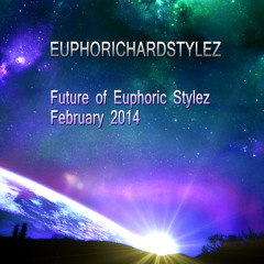 Future Of Euphoric Stylez - February 2014