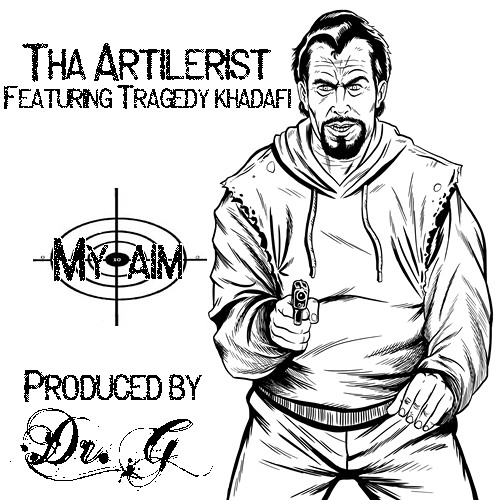 Tha Artilerist & Tragedy Khadafi - My Aim (Prod By Dr G)