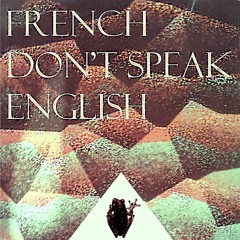 Stream French Dont Speak English Music Listen To Songs Albums Playlists For Free On Soundcloud