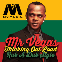 Mr. Vegas - Thinking Out Loud (Rub A Dub Style) MV Music - April 2015