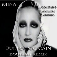 Mina - Ancora Ancora Ancora (Julian Mc Cain Bootleg Remix)