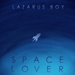 Lazarus Boy - Space Lover