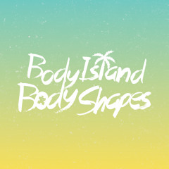 Body Island // Body Shapes