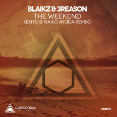 Blaikz & 3Reason - The Weekend (Enyo & Mario Ayuda Remix)