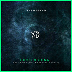 The Weeknd│Professional ft. Emika (Andi & Nephaelin Remix)