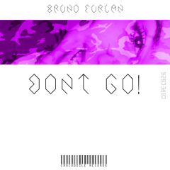 Bruno Furlan - Dont Go!! #OUTSOON