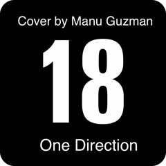 18 - One Direction (Cover by Manu Guzman)