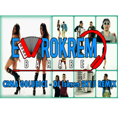 Evrokrem Barabe - Crna golubice (DJ Iskren 2k15 Remix)