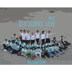 OLD SCHOOL LOVE