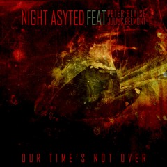 Our time's not over (with Peter Blaise & Julius Belmont)