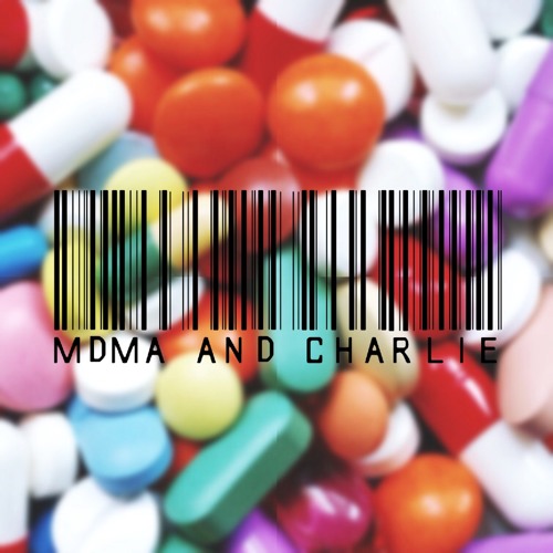 MDMA & CHARLIE