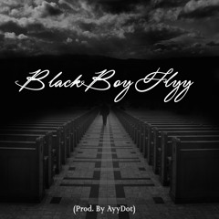 Black Boy Flyy (Prod. By AyyDot)