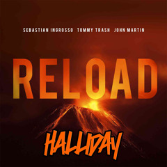 Sebastian Ingrosso - Reload (Halliday Bootleg)