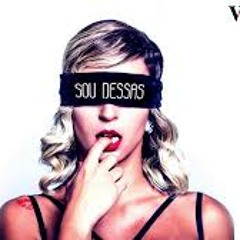 Valesca Popozuda – Sou Dessas