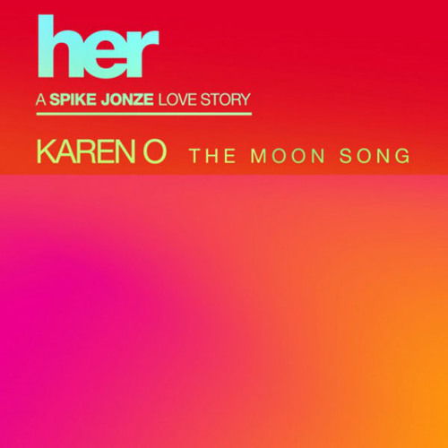 Karen O The Moon Song (From The Movie Her, By Spike Jonze)