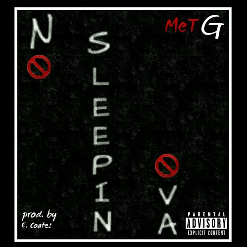 No Sleepin Ova - (MetroGenius) [Pro.By E.Coates]