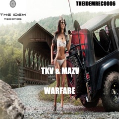 TKV & MAZV - WARFARE [SUPPORTED BY JAYDEN JAXX, SAG & RIVERO]