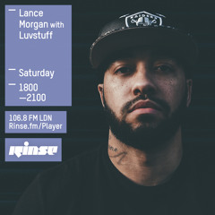 Rinse FM Podcast - Lance Morgan w/ Luv Stuff - 18th April 2015