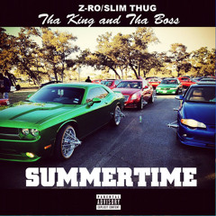 Summertime Feat Slim Thug x Z-Ro Prod by: G.Luck, B.Don, Curtis King