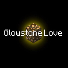 Glowstone Love