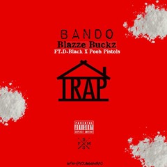 Blazze Buckz- Bando Ft. D - Black x  Pooh Pistols Pt.2 (FDMG)