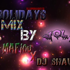 Hollidays MixX Vol.1 By Dj Mafiou X Dj Shaawty 2k15