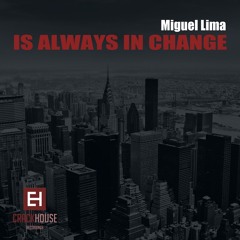Miguel Lima - Always In Change (Original Mix)