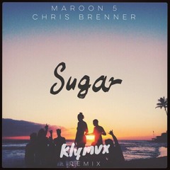 Maroon 5 x Chris Brenner - Sugar (KLYMVX Remix)