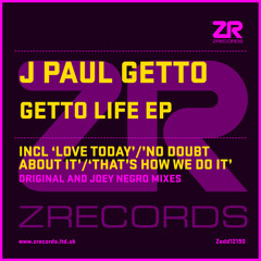 J Paul Getto - Love Today (Original Mix) [ Z Records UK ]